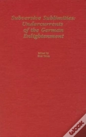 Capa do artigo Subversive Sublimities - Undercurrents In The German Enlightenment