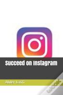 Succeed On Instagram