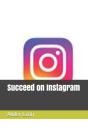 Succeed On Instagram - Preview