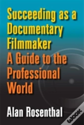 Succeeding As A Documentary Filmmaker