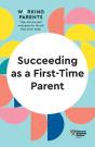 Succeeding As A First-Time Parent (Hbr Working Parents Series) - Preview