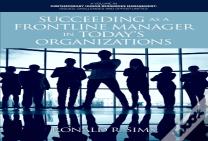 Succeeding As A Frontline Manager In Today'S Organizations