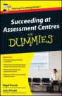 Succeeding At Assessment Centres For Dummies, Uk Edition - Preview