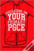 Succeeding On Your Primary Pgce