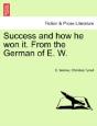 Success And How He Won It. From The German Of E. W. - Preview