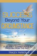 Success Beyond Your Circumstance