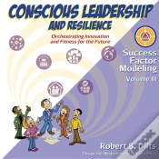 Capa do artigo Success Factor Modeling Volume Iii: Conscious Leadership And Resilience