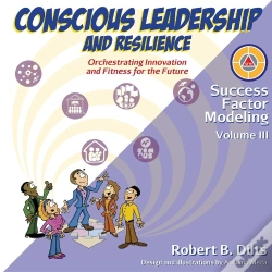 Capa do artigo Success Factor Modeling Volume Iii: Conscious Leadership And Resilience