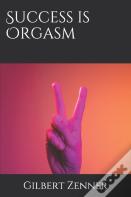Success Is Orgasm