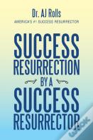 Success Resurrection By A Success Resurrector
