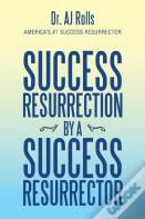 Success Resurrection By A Success Resurrector