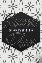 Success Starts With A Plan