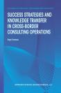 Success Strategies And Knowledge Transfer In Cross-Border Consulting Operations - Preview