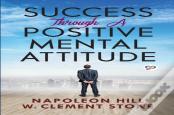 Success Through A Positive Mental Attitude