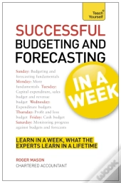 Successful Budgeting And Forecasting In A Week: Teach Yourself