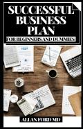 Successful Business Plan For Beginners And Dummies