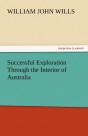 Successful Exploration Through The Interior Of Australia - Preview