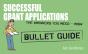 Successful Grant Applications: Bullet Guides - Preview