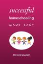 Successful Homeschooling Made Easy - Preview