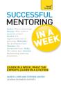 Successful Mentoring In A Week: Teach Yourself - Preview