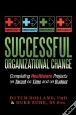 Capa do artigo Successful Organizational Change: Completing Healthcare Projects On Target On Time And On Budget