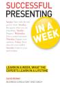 Successful Presenting In A Week: Teach Yourself - Preview