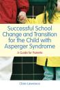 Successful School Change And Transition For The Child With Asperger Syndrome - Preview