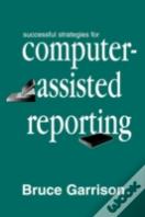 Successful Strategies For Computer-Assisted Reporting