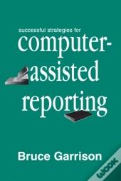Successful Strategies For Computer-Assisted Reporting