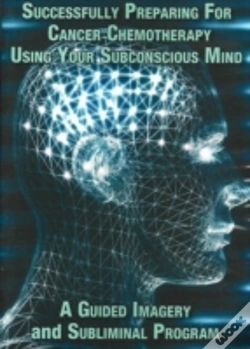 Capa do artigo Successfully Preparing For Cancer Chemotherapy Using Your Subconscious Mind