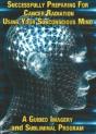 Successfully Preparing For Cancer Radiation Using Your Subconscious Mind - Preview