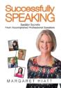 Successfully Speaking: Insider Secrets From Accomplished Professional Speakers - Preview