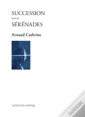 Succession ; Sérénades