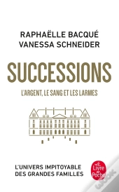 Successions : L'Argent, Le Sang Et Les Larmes