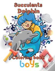 Succulents Dolphin Coloring Book  Boys