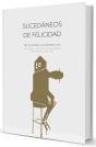 Sucedáneos De Felicidad - Preview
