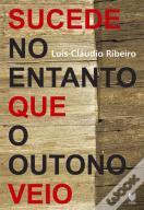 Sucede no Entanto Que o Outono Veio