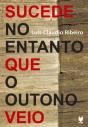 Sucede no Entanto Que o Outono Veio - Preview