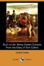 Such Is Life: Being Certain Extracts Fro - Preview