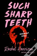 Such Sharp Teeth
