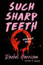 Such Sharp Teeth - Preview
