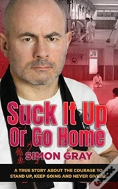 Suck It Up Or Go Home