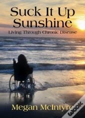Suck It Up Sunshine!