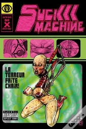 Suckmachine T.1 - La Terreur Faite Chair