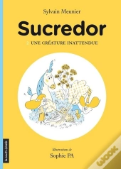 Sucredor ; Une Créature Inattendue