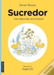 Capa do artigo Sucredor ; Une Créature Inattendue