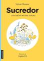 Sucredor ; Une Créature Inattendue - Preview