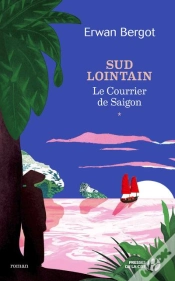 Capa do artigo Sud Lointain Tome 1 : Le Courrier De Saïgon
