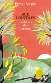 Sud Lointain Tome 2 : La Rivière Des Parfums