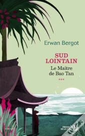 Sud Lointain Tome 3 : Le Maître De Baotan